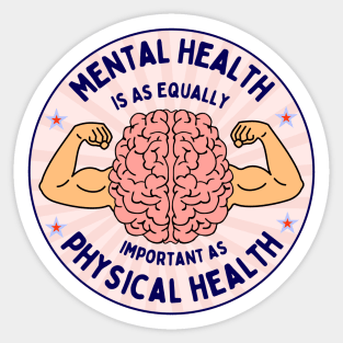 Mental Health is as Equally Important as Physical Health Awareness Warrior Quote Sticker